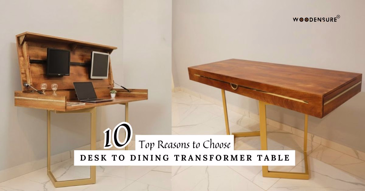 Top Reasons to Choose Desk to Dining Transfor ..