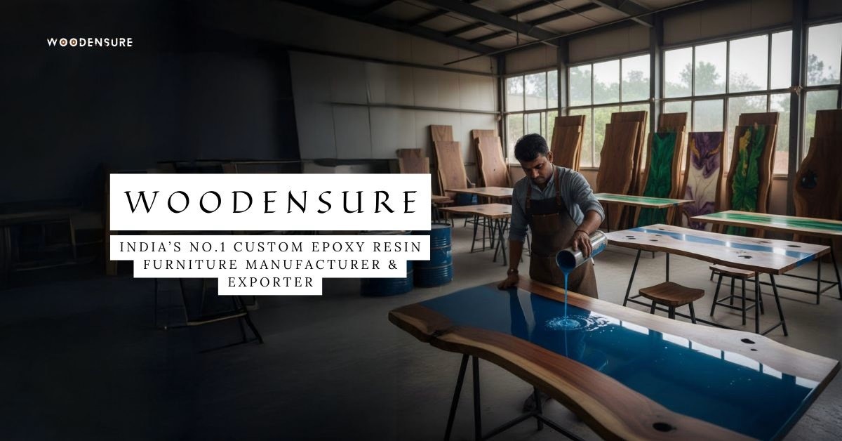 India’s No.1 Custom Epoxy Resin Furniture Manufact...